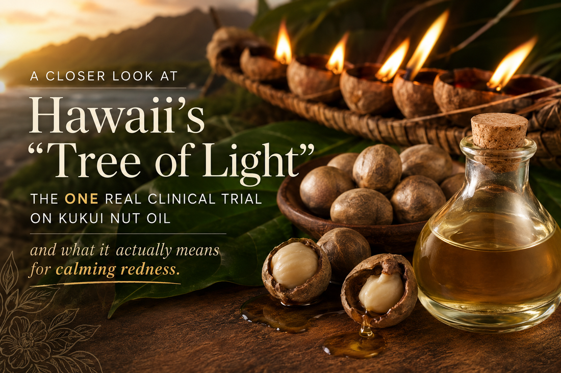 Kukui Nut Oil for Redness: Hawaii's Traditional Remedy, Tested Against the Research